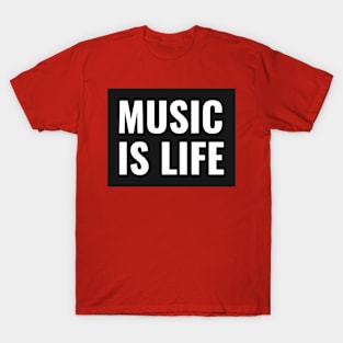 Music Is Life T-Shirt